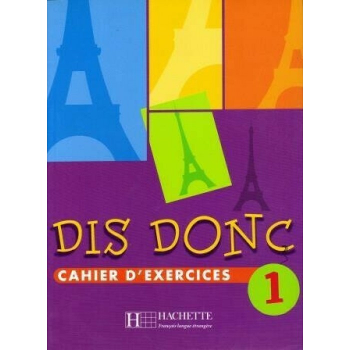 DIS DONC 1 (CAHIER D'EXERCICES)