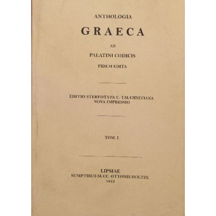 ANTHOLOGIA GRAECA AD PALATINI CODICIS (ΤΟΜΟΣ 1)