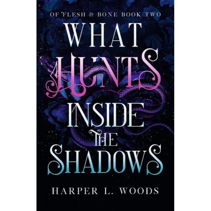 WHAT HUNTS INSIDE THE SHADOWS : YOUR NEXT FANTASY ROMANCE OBSESSION